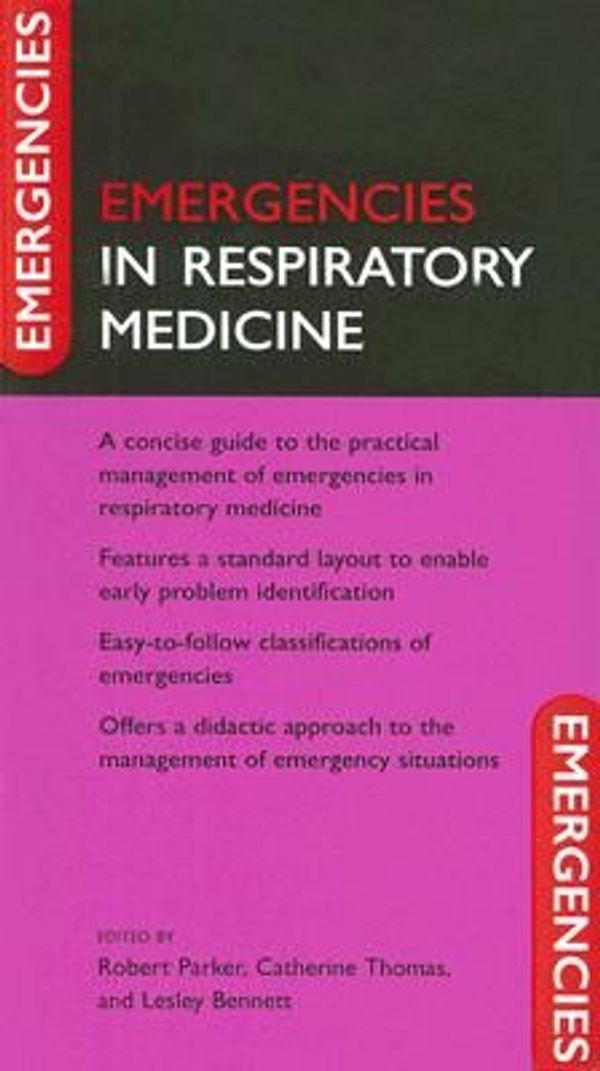 Cover Art for 9780199202447, Emergencies in Respiratory Medicine by Robert Parker, Catherine Thomas, Lesley Bennett