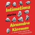 Cover Art for 9780062562968, Intimations by Alexandra Kleeman