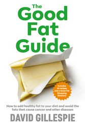 Cover Art for 9781760559472, The Good Fat Guide by David Gillespie
