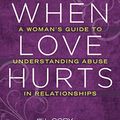 Cover Art for B00KWG5YGC, When Love Hurts: A Woman's Guide to Understanding Abuse in Relationships by Jill Cory, Mcandless-davis, Karen