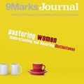 Cover Art for B007SWEHXE, Pastoring Women | 9Marks Journal: Understanding and Honoring Distinctness by Leeman, Jonathan, Johnson, Bob, Strachan, Owen, Hunt, Susan, Ortlund, Jani, Schreiner, Thomas, Reju, Deepak