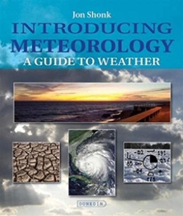 Cover Art for B07HNS6H1W, Introducing Meteorology: A Guide to the Weather (Introducing Earth and Environmental Sciences) by Jon Shonk