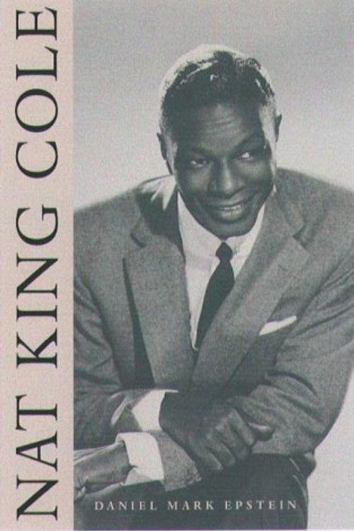 Cover Art for 9781555534691, Nat King Cole by Daniel Mark Epstein