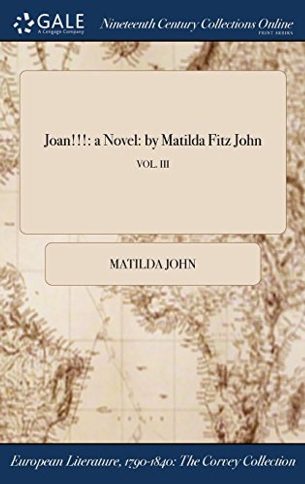 Cover Art for 9781375093156, Joan!!!: a Novel: by Matilda Fitz John; VOL. III by Unknown