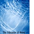 Cover Art for 9780554155371, The Education of Henry Adams by Henry Adams