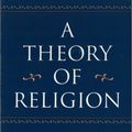 Cover Art for 9780813523309, A Theory of Religion by Rodney Stark