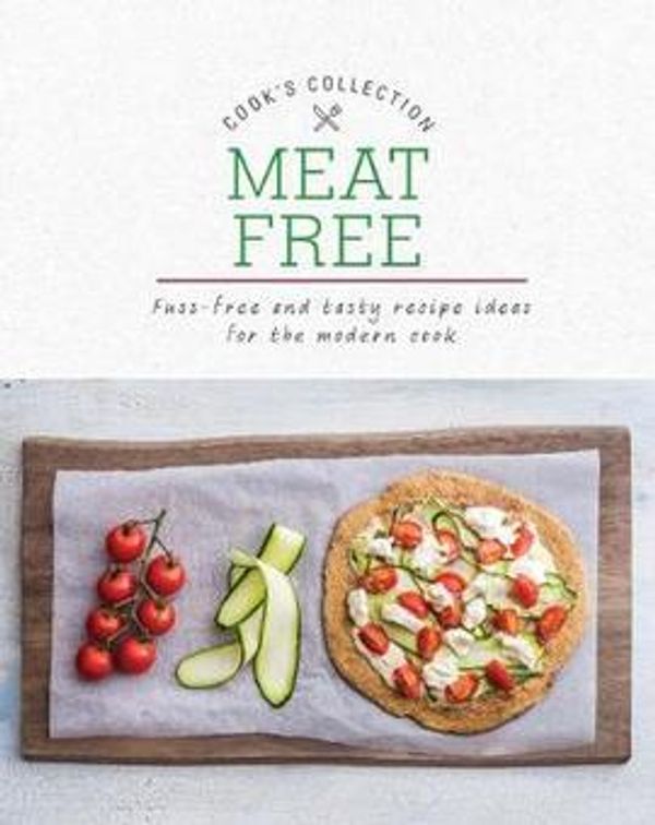 Cover Art for 9781474868938, Meat FreeFuss-Free and Tasty Recipe Ideas for the Modern... by Unknown