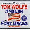 Cover Art for 9780553455687, Ambush at Fort Bragg by Wolfe, Tom