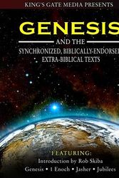 Cover Art for 9781494300920, Genesis and the Synchronized, Biblically Endorsed, Extra-Biblical Texts by Rob Skiba