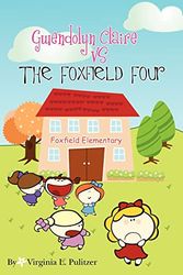 Cover Art for 9781450569286, Gwendolyn Claire Vs the Foxfield Four by Virginia L Pulitzer