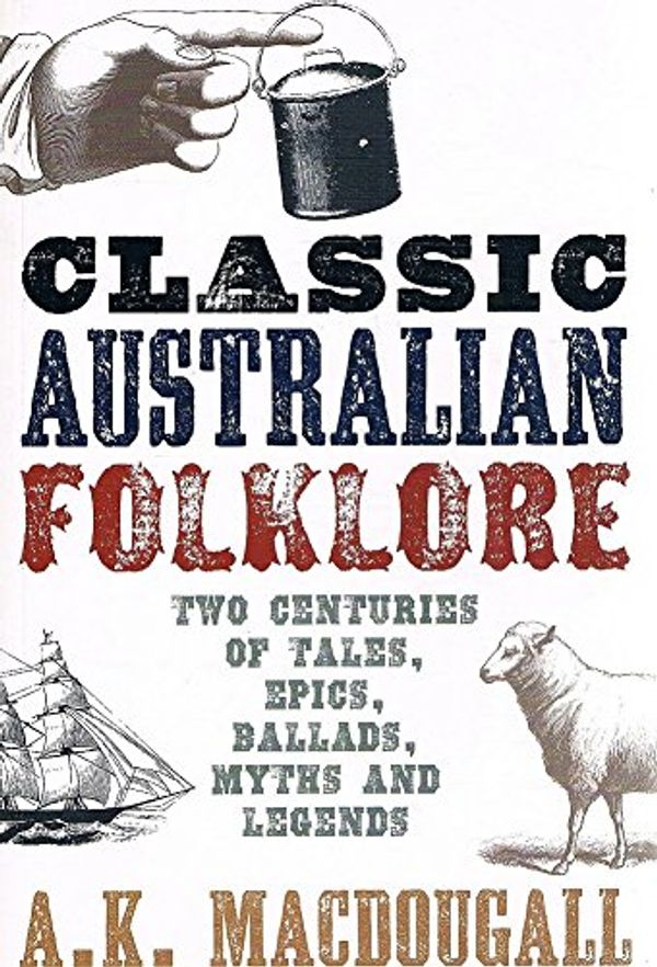 Cover Art for 9781742489636, Classic Australian Folklore by MacDougall A. K.