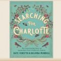 Cover Art for 9780369344885, Searching for Charlotte by Kate Forsyth and Belinda Murrell