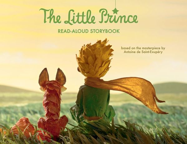 Cover Art for 9780544792555, The Little Prince Read-Aloud StorybookAbridged Original Text by De Saint-Exupéry, Antoine