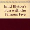 Cover Art for 9780340399484, Enid Blyton's Fun with the Famous Five by Enid BLYTON