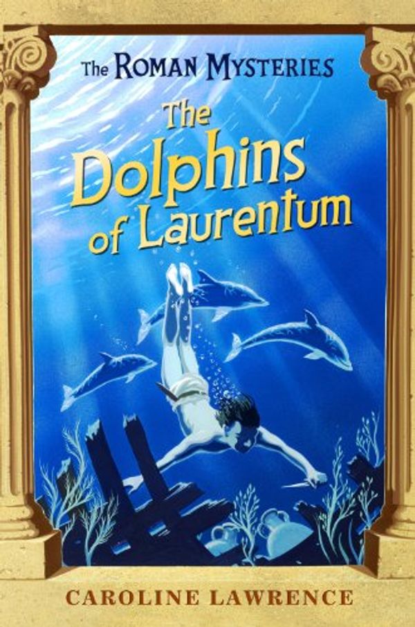 Cover Art for 9780142403792, The Dolphins of Laurentum by Caroline Lawrence