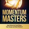 Cover Art for 9780996307901, Momentum Masters - A Roundtable Interview with Super Traders - Minervini, Ryan, Zanger & Ritchie II by Mark Minervini