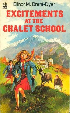 Cover Art for 9780006919155, Excitements at the Chalet School by Brent-Dyer, Elinor M.