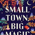 Cover Art for 9781867260028, Small Town, Big Magic by 
                                        
                        Hazel Beck                    
                                    