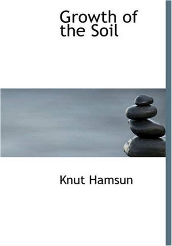 Cover Art for 9781434622495, Growth of the Soil by Knut Hamsun
