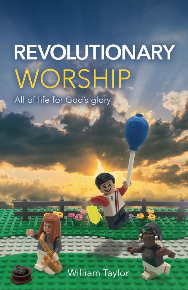 Cover Art for 9781913896133, Revolutionary Worship by William Taylor