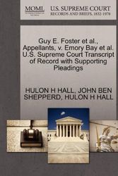 Cover Art for 9781270399803, Guy E. Foster et al., Appellants, V. Emory Bay et al. U.S. Supreme Court Transcript of Record with Supporting Pleadings by Hulon H Hall