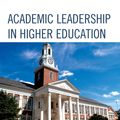 Cover Art for 9781475808056, Academic Leadership in Higher Education by April C. Mason, Elizabeth Davis, Jeffrey S. Vitter, Michele Wheatly, Robert J. Sternberg, Robert V. Smith
