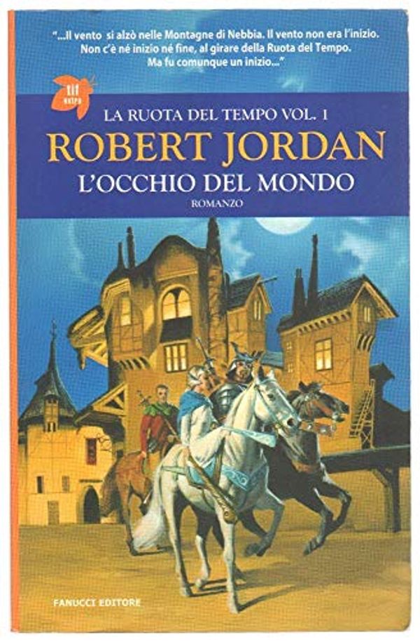 Cover Art for 9788834711330, L'occhio del mondo. La ruota del tempo by Robert Jordan