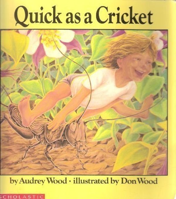 Cover Art for 9780590469005, Quick as a Cricket by Audrey Wood