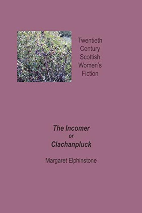 Cover Art for 9781904999546, The Incomer or Clachanpluck by Margaret Elphinstone