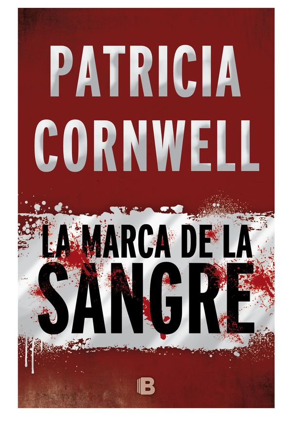 Cover Art for 9788466658775, La Marca de La Sangre by Patricia Daniels Cornwell