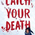 Cover Art for 9781803705422, Catch Your Death by Ravena Guron