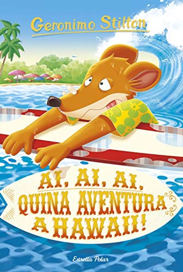 Cover Art for 9788418134364, Ai, ai, ai, quina aventura a Hawaii! by Geronimo Stilton