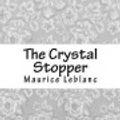 Cover Art for 9781717315212, The Crystal Stopper by Maurice LeBlanc