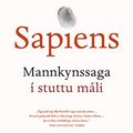 Cover Art for B07W7SXB4Z, Sapiens: Mannkynssaga í stuttu máli (Icelandic Edition) by Yuval Noah Harari