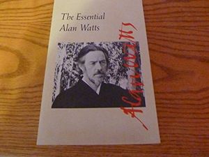 Cover Art for 9780890874035, The Essential Alan Watts by Alan Watts