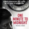Cover Art for 9781407008349, One Minute to Midnight by Michael Dobbs