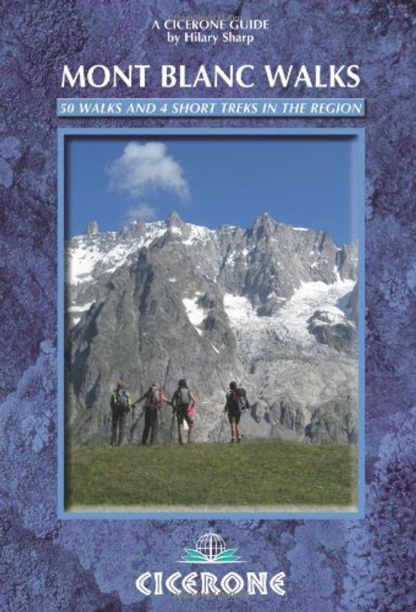 Cover Art for 9781852845971, Mont Blanc Walks by Hilary Sharp