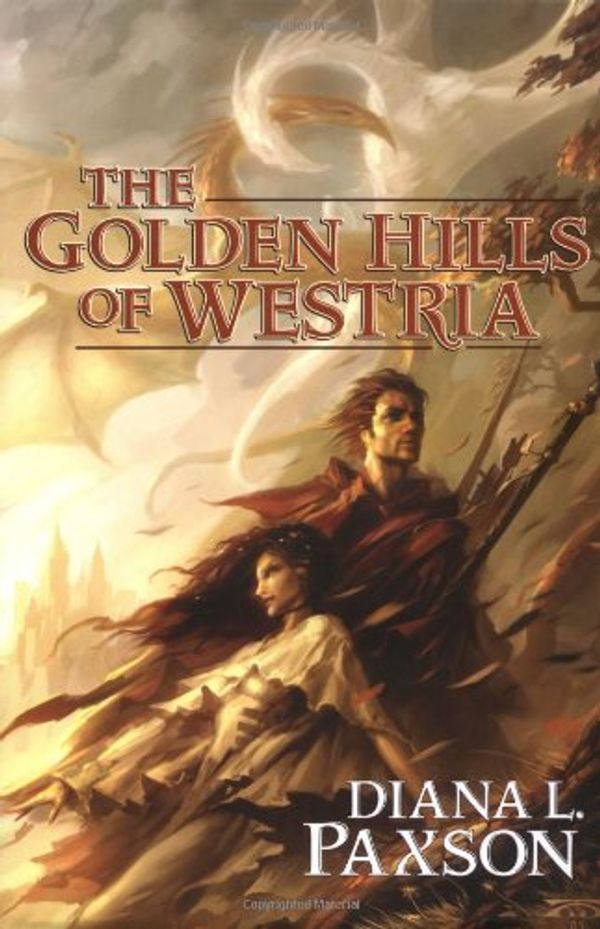 Cover Art for 9780765308894, The Golden Hills of Westria by Paxson, Diana L.