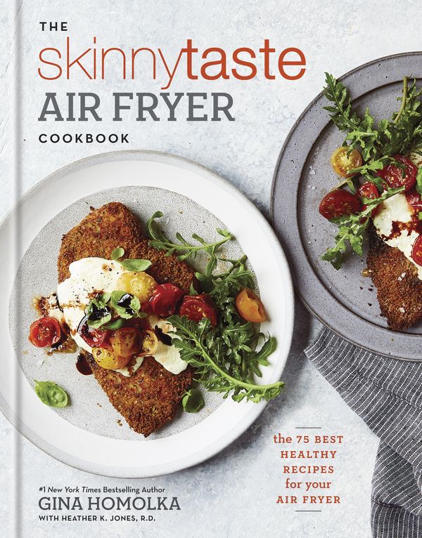 Cover Art for 9781984825643, The Skinnytaste Air Fryer Cookbook: The Best Healthy Recipes for Your Air Fryer by Gina Homolka, Heather K. Jones