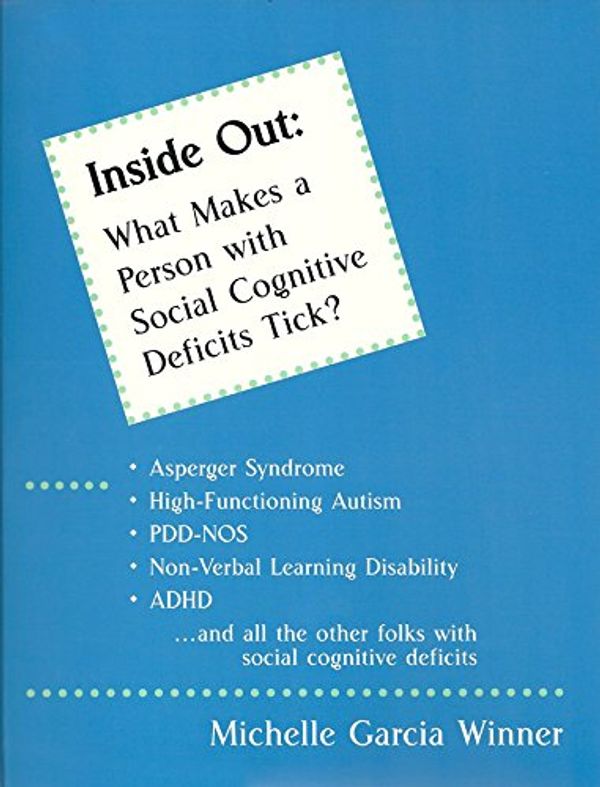 Cover Art for 9780970132000, Inside out: What makes a person with social cognitive deficits tick? by Dominique Baudry