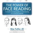 Cover Art for 9781942718031, The Power of Face Reading: A simple illustrated guide to understanding our universal language by Mac Fulfer