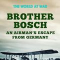 Cover Art for 9783962726331, Brother Bosch an Airman's Escape from Germany by Gerald Featherstone Knight