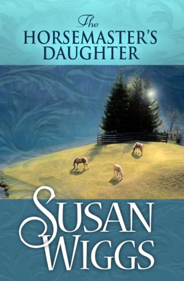 Cover Art for 9781602852013, The Horsemaster's Daughter (Calhoun Chronicles, Book 2) by Susan Wiggs