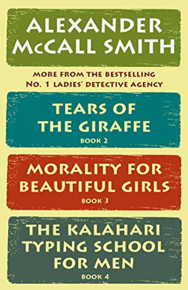 Cover Art for B07C95XT4Q, The No. 1 Ladies' Detective Agency Box Set (Books 2-4): Tears of the Giraffe, Morality for Beautiful Girls, The Kalahari Typing School for Men (No. 1 Ladies' Detective Agency Series) by McCall Smith, Alexander