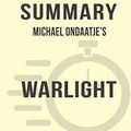 Cover Art for 9780368225925, Summary: Michael Ondaatje's Warlight: A Novel (Discussion Prompts) by Sarah Fields