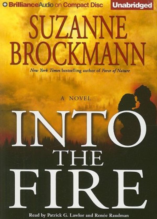 Cover Art for 9781423342571, Into the Fire by Patrick G. Lawlor and Suzanne Brockmann and Renee Raudman