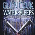 Cover Art for 9781250198075, Water Sleeps by Glen Cook