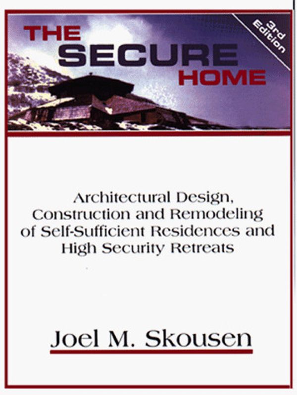 Cover Art for 9781568610559, The Secure Home by Joel Skousen