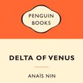 Cover Art for 9780141037301, Delta of Venus: Popular Penguins by Anais Nin
