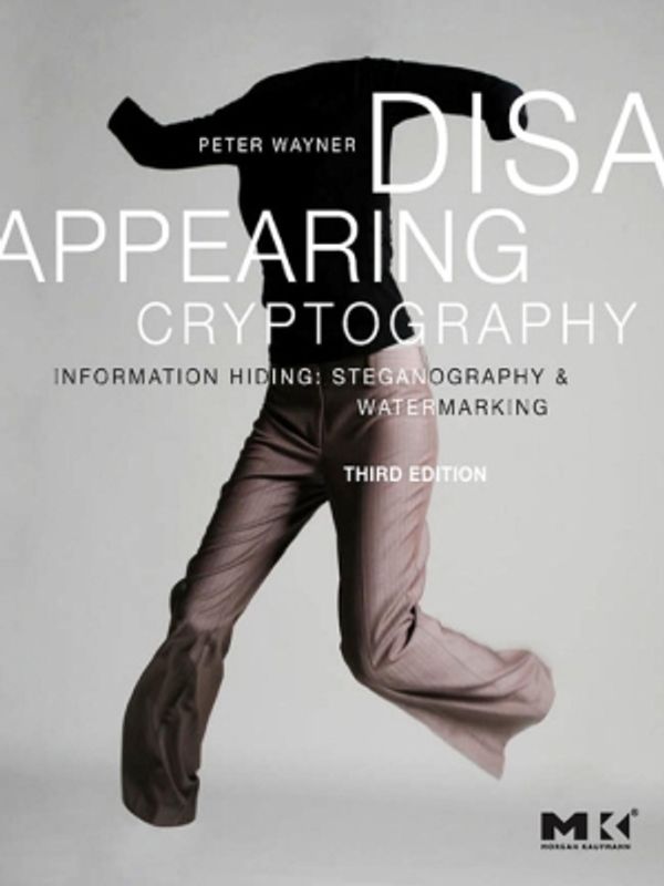 Cover Art for 9780080922706, Disappearing Cryptography by Peter Wayner